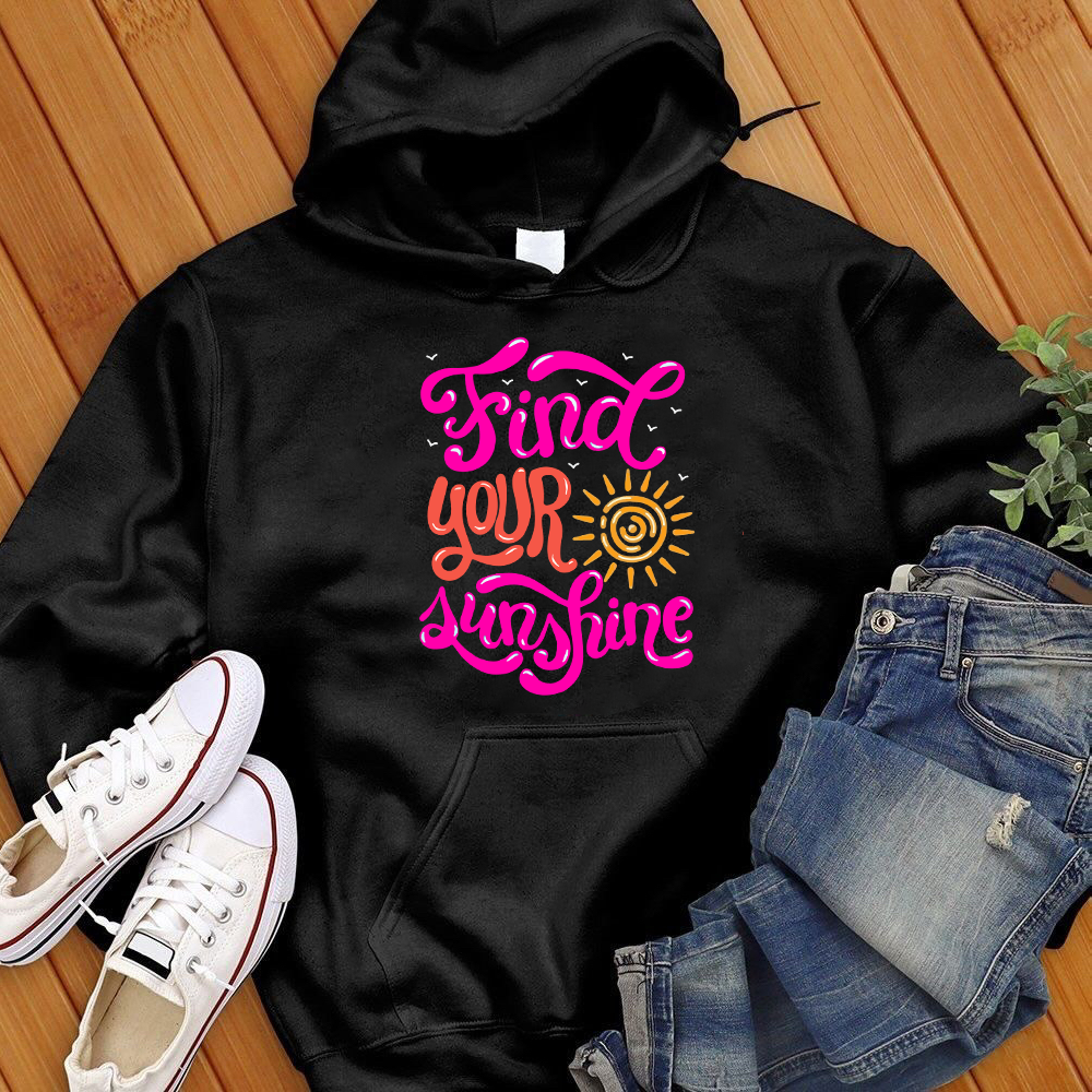 Find Your Sunshine  Hoodie