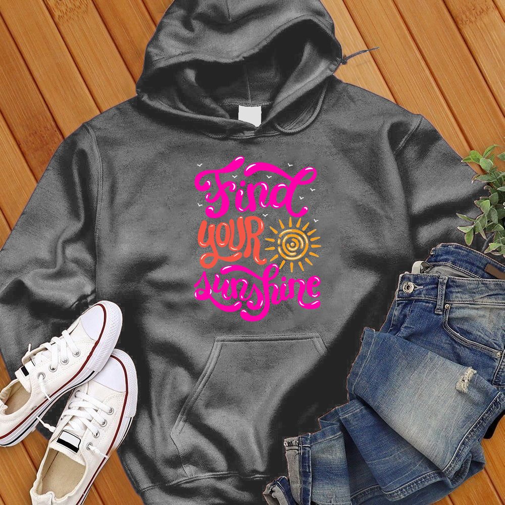 Find Your Sunshine  Hoodie