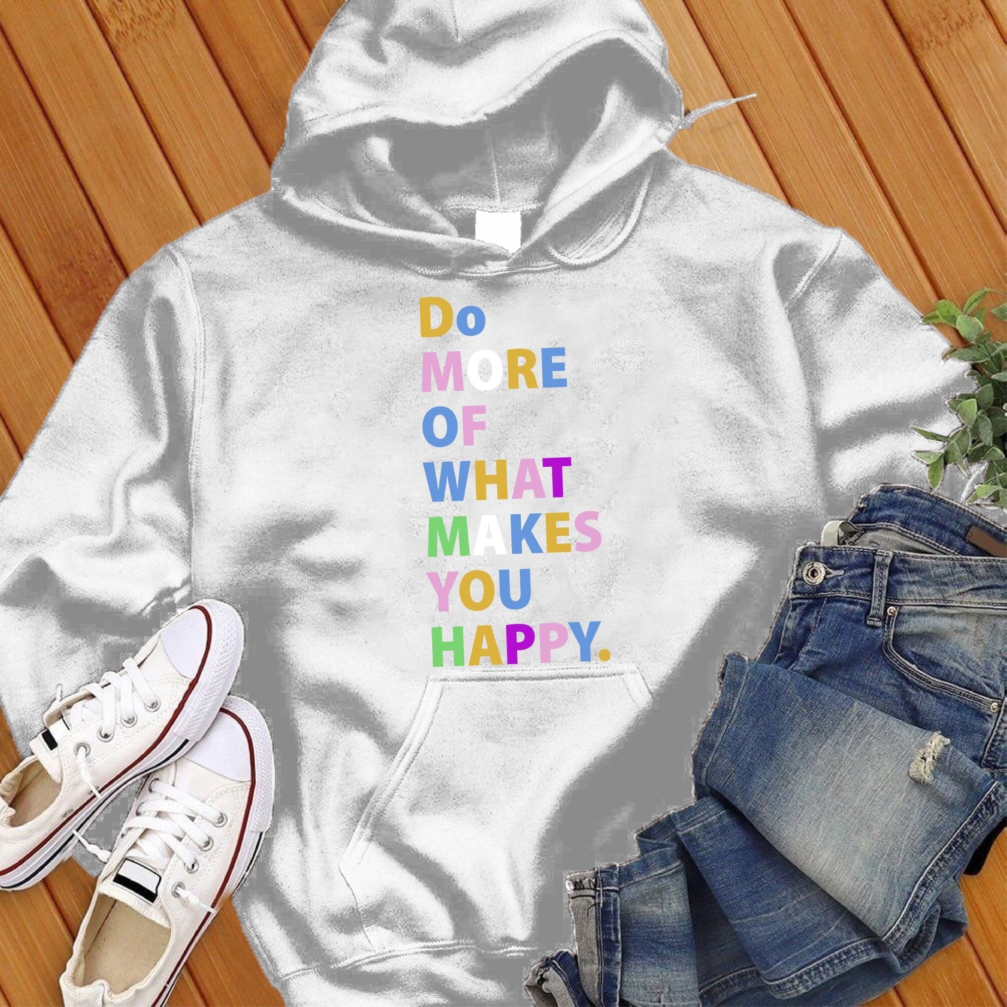 Do More Of What Makes You Happy Hoodie - Love Tees