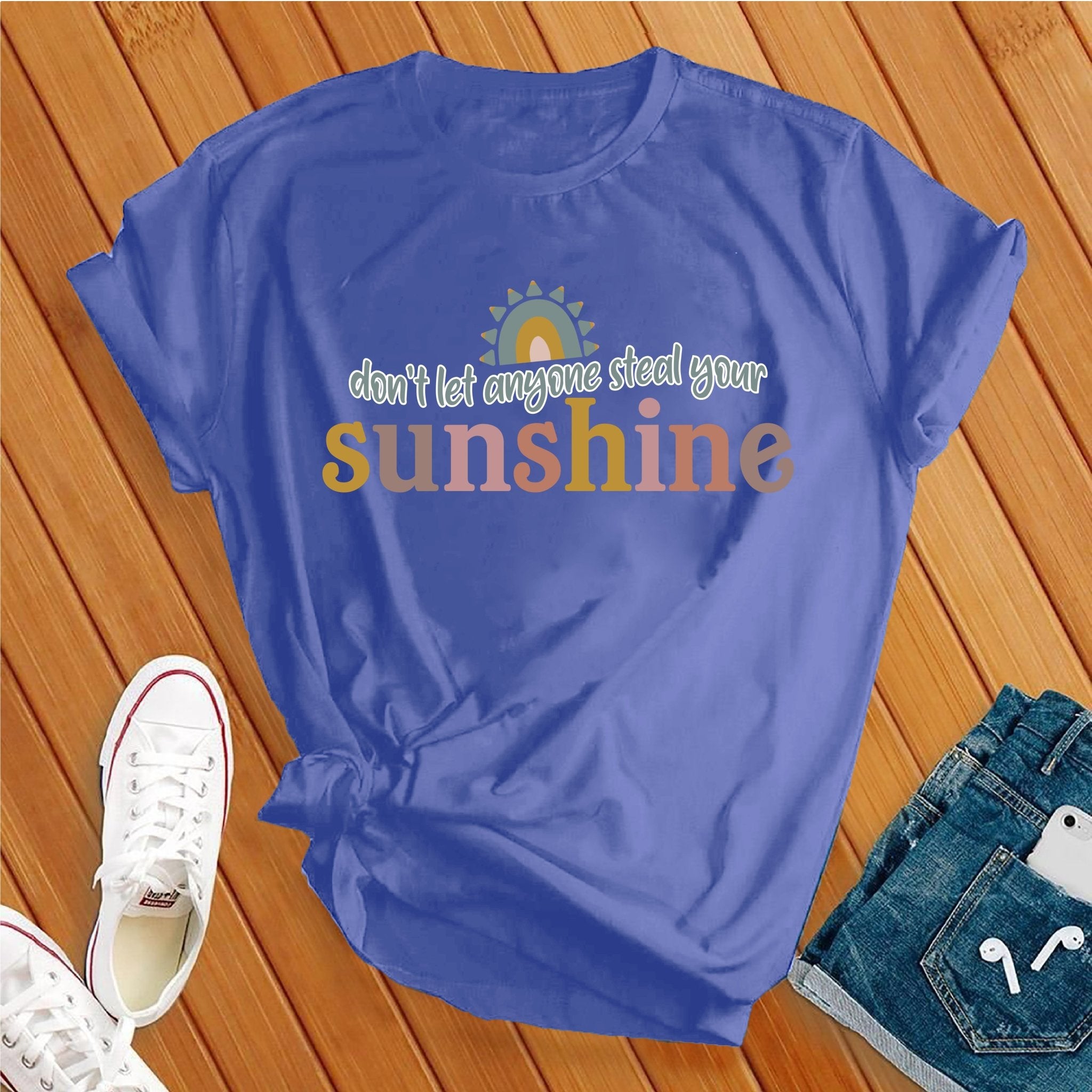 Don't Let Anyone Steal Your Sunshine Tee - Love Tees