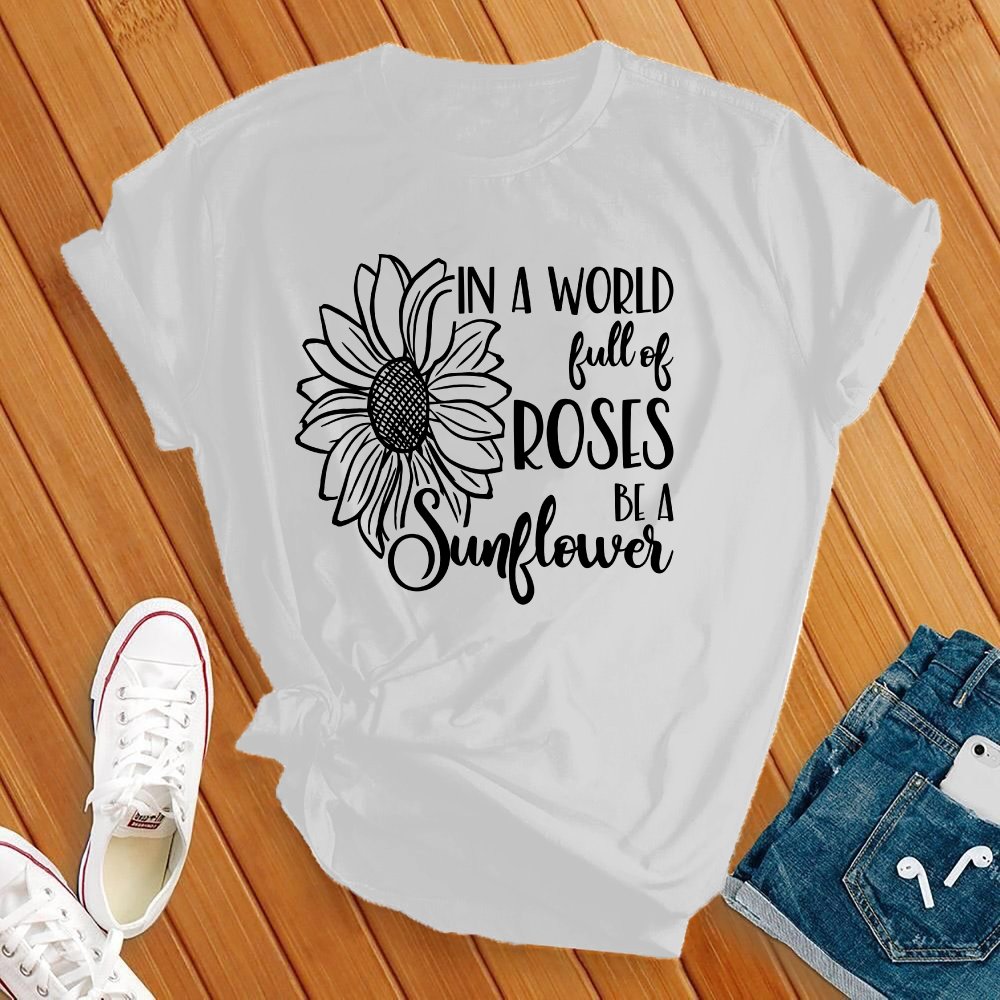 In a World Full of Roses 2 Tee - Love Tees