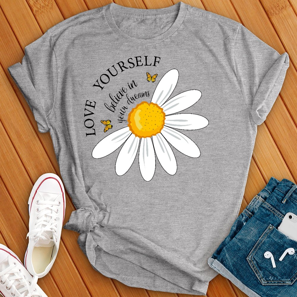 Love Yourself, Believe in Your Dreams Tee - Love Tees