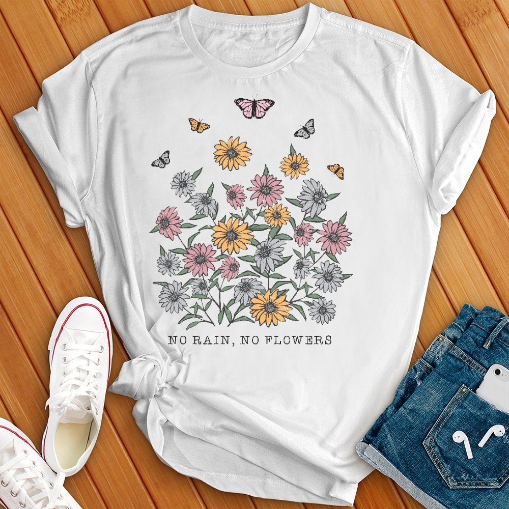 No Rain, No Flowers Cute Tee - Love Tees