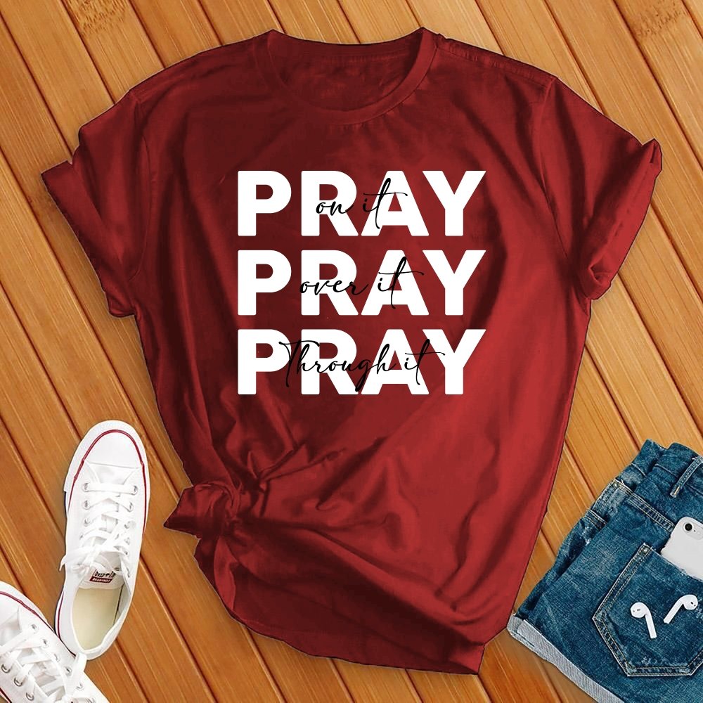 Pray on It, Pray Over It Tee - Love Tees