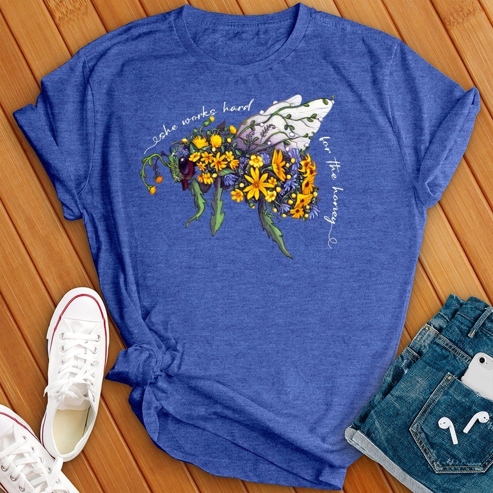 She Works Hard for the Honey Floral Bee T- Shirt - Love Tees