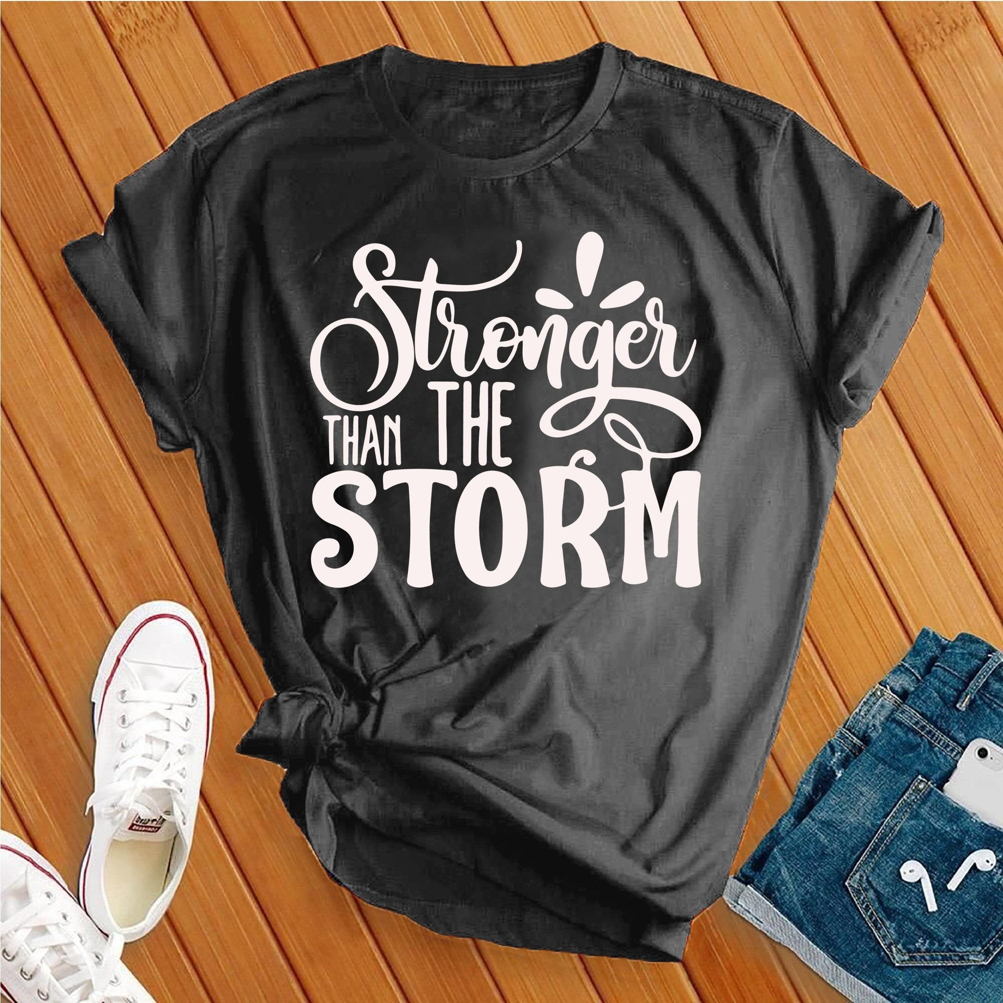 Stronger Than The Storm Tee - Love Tees