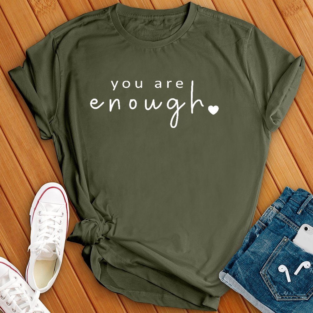 You Are Enough Tee - Love Tees