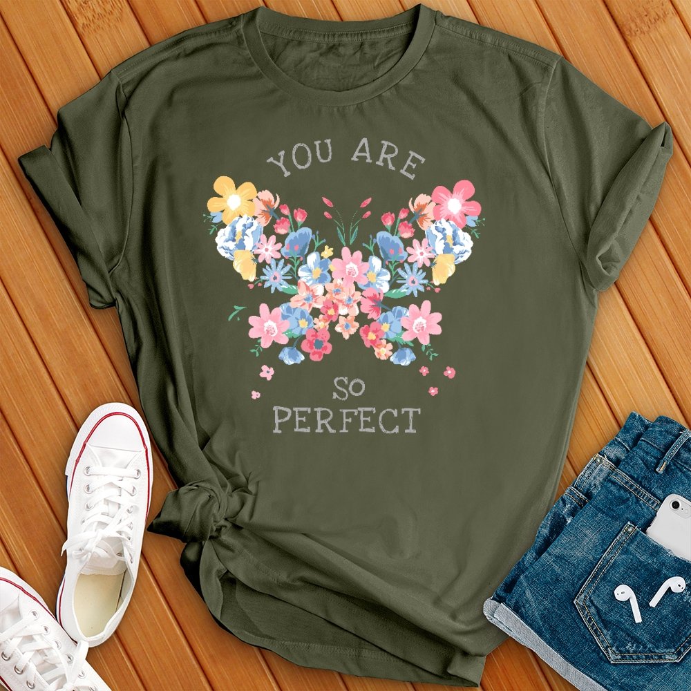 You Are So Perfect Tee - Love Tees